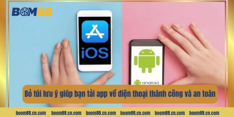 Bỏ túi lưu ý giúp bạn tải app về điện thoại thành công và an toàn.