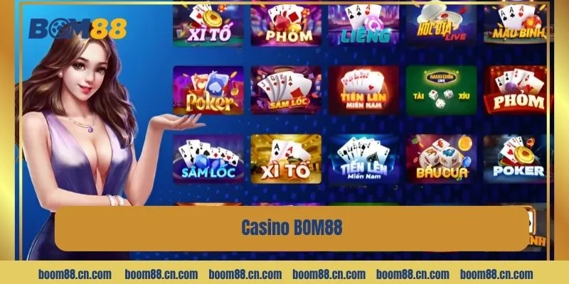 Nhà cái BOM88 sở hữu kho game Casino đa dạng bậc nhất.