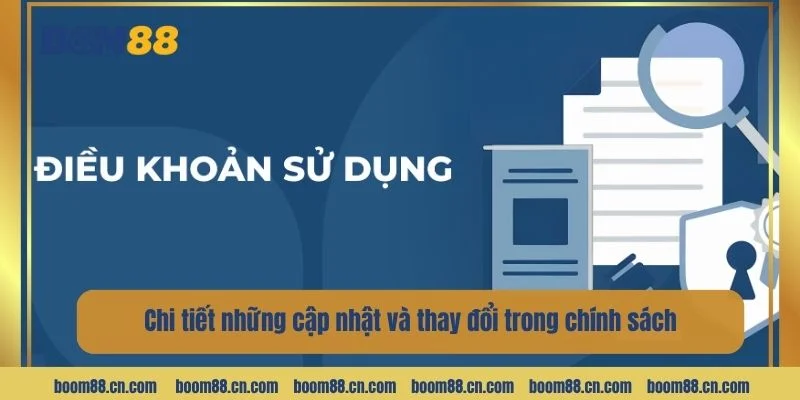 Quy trình chi tiết những cập nhật và thay đổi trong chính sách.