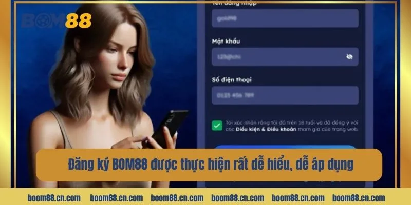 Đăng ký BOM88 được thực hiện rất dễ hiểu, dễ áp dụng.