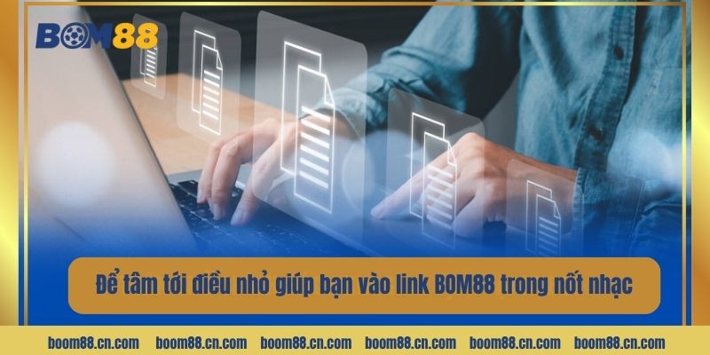Để tâm tới điều nhỏ giúp bạn vào link truy cập BOM88 trong nốt nhạc.