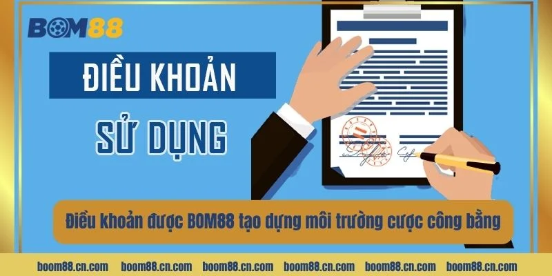 Các điều khoản được BOM88 lập ra nhằm tạo dựng môi trường cược công bằng.