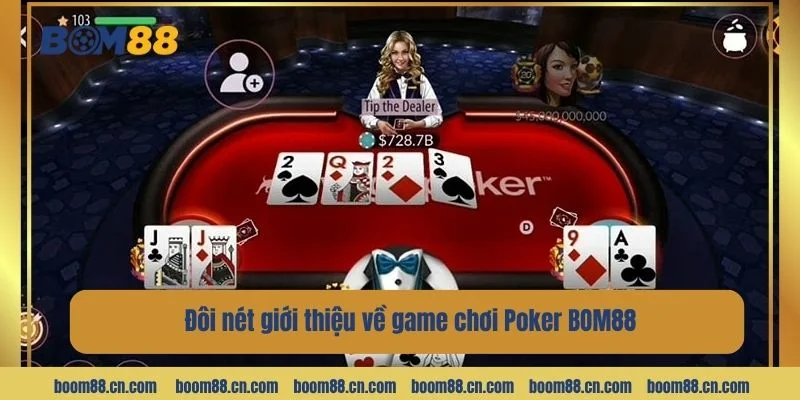 Ván cược Poker tại nhà cái BOM88 được chơi rất chuyên nghiệp.