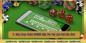 5+ Mẹo Cược Sicbo BOM88 Giúp Tân Thủ Làm Chủ Bàn Chơi 
