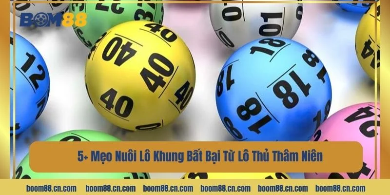 5+ Mẹo Nuôi Lô Khung Bất Bại Từ Lô Thủ Thâm Niên