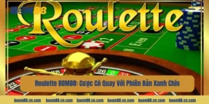 Roulette BOM88: Cược Cò Quay Với Phiên Bản Xanh Chín