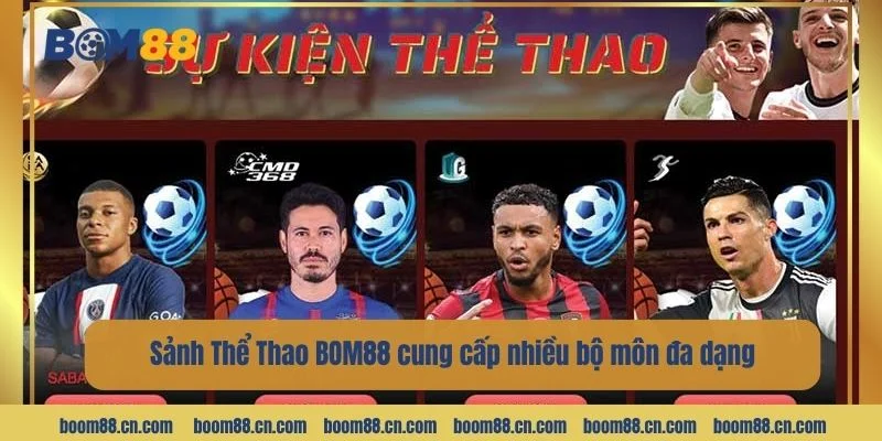 Sảnh Thể Thao BOM88 cung cấp nhiều bộ môn đa dạng.
