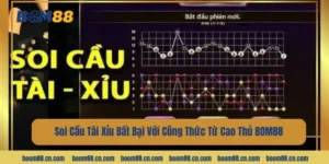 Soi Cầu Tài Xỉu Bất Bại Với Công Thức Từ Cao Thủ BOM88