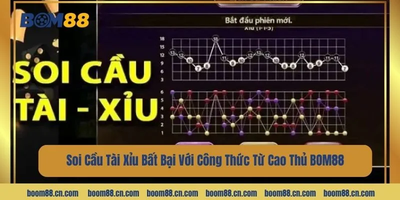 Soi Cầu Tài Xỉu Bất Bại Với Công Thức Từ Cao Thủ BOM88