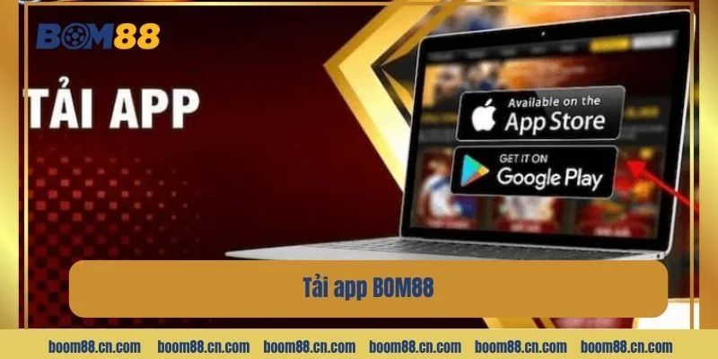 Cách thức tải BOM88 App chi tiết dành cho tân thủ.