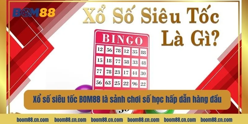Xổ số siêu tốc BOM88 là sảnh chơi số học mới mẻ, hấp dẫn hàng đầu.